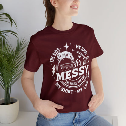 Messy Life Unisex Jersey Short Sleeve Tee