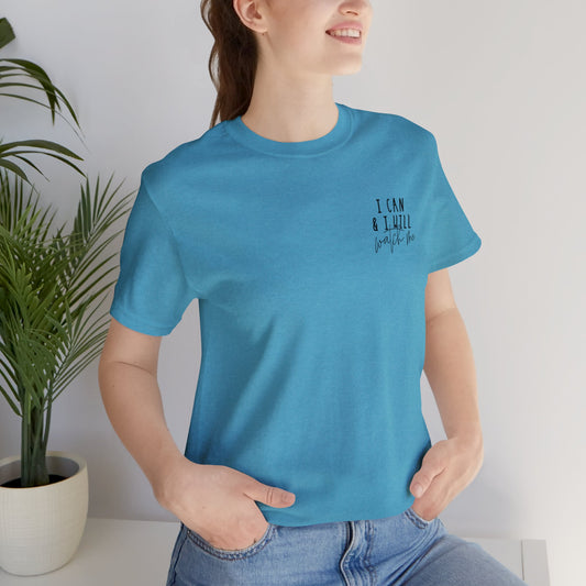 I can and I will watch me Unisex Jersey Short Sleeve Tee