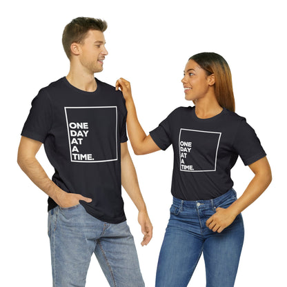 One Day at a Time Unisex Jersey Short Sleeve Tee