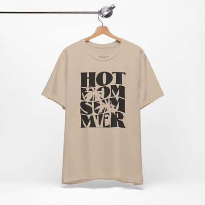 Hot Mom Summer Unisex Jersey Short Sleeve Tee