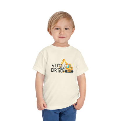 A Little Dirt Never Hurt Toddler Short Sleeve Tee