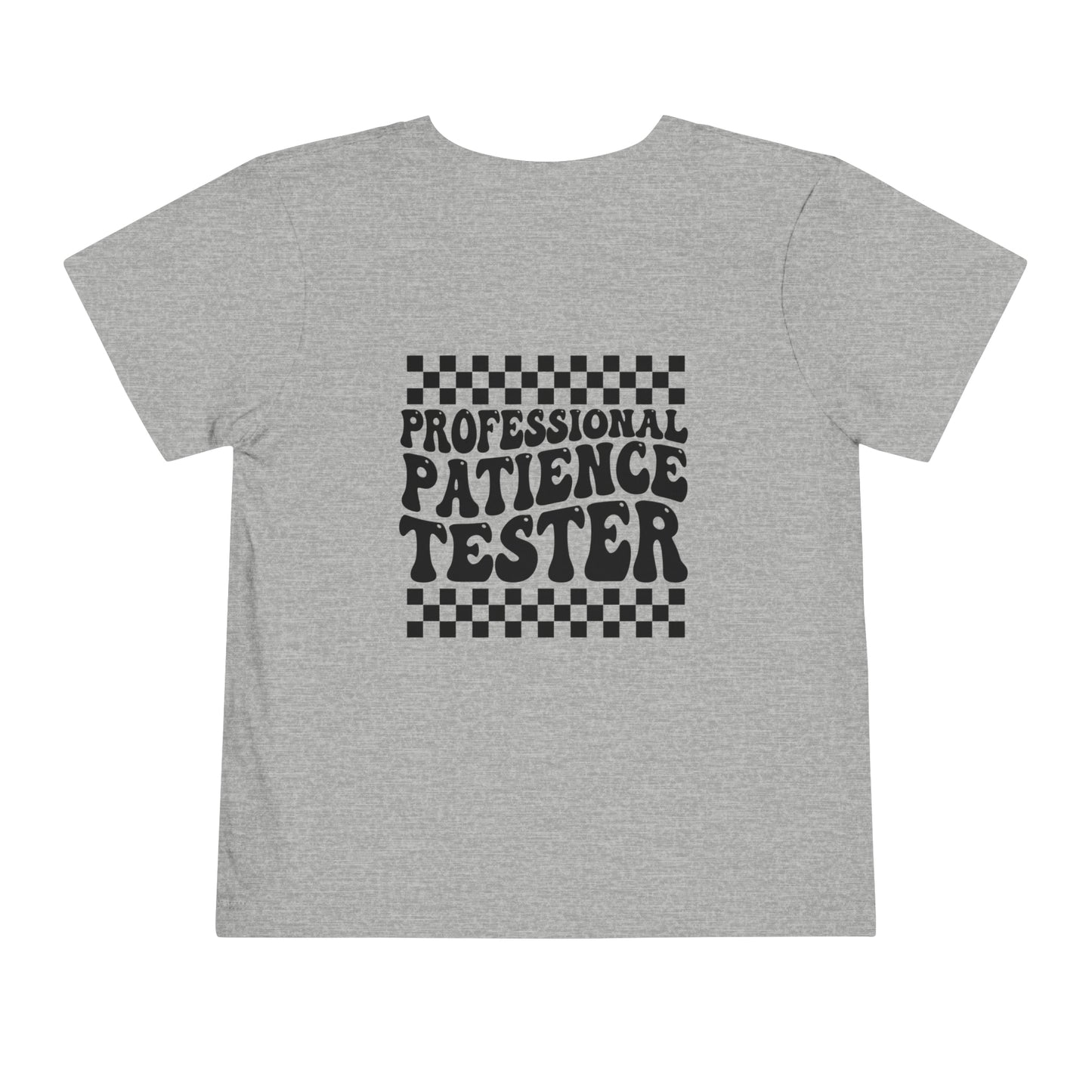 Professional Patience Tester Toddler Short Sleeve Tee