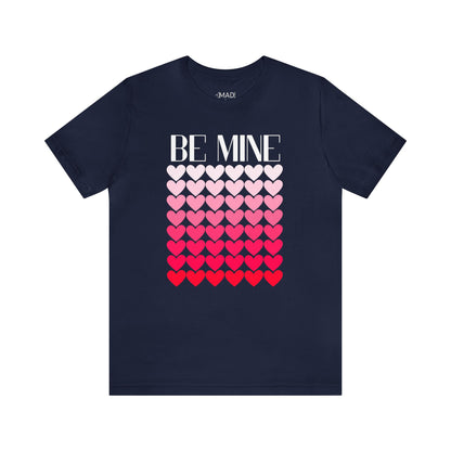 Be Mine | Valentine's Day | Unisex Jersey Short Sleeve Tee