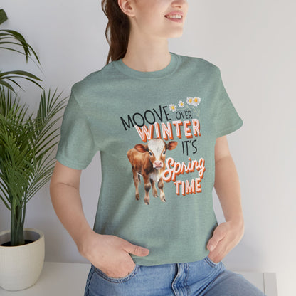 Moove over Winter it's Spring Unisex Jersey Short Sleeve Tee