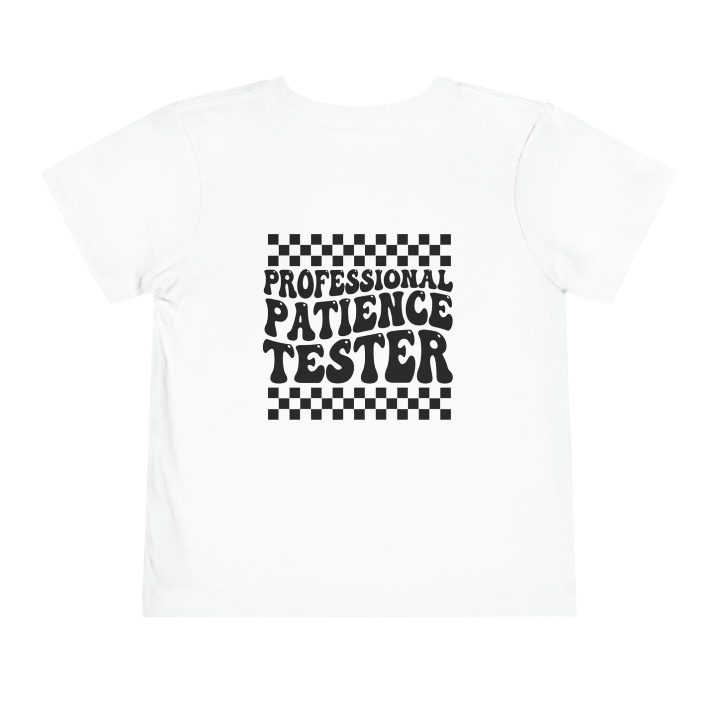 Professional Patience Tester Toddler Short Sleeve Tee