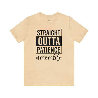 Straight Outta Patience | Unisex Jersey Short Sleeve Tee