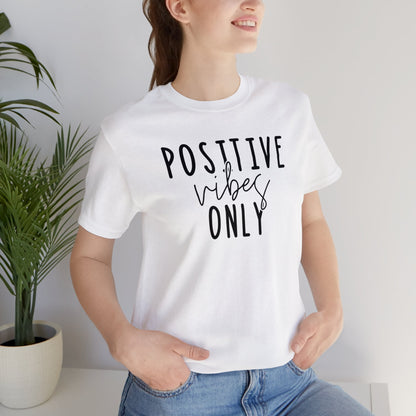 Positive Vibes Only | Unisex Jersey Short Sleeve Tee