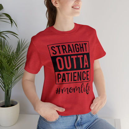 Straight Outta Patience | Unisex Jersey Short Sleeve Tee