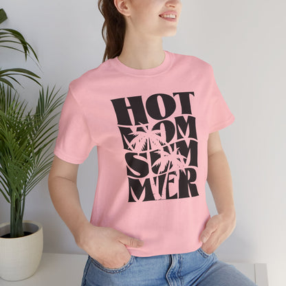 Hot Mom Summer Unisex Jersey Short Sleeve Tee