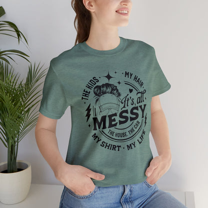 Messy Life Unisex Jersey Short Sleeve Tee