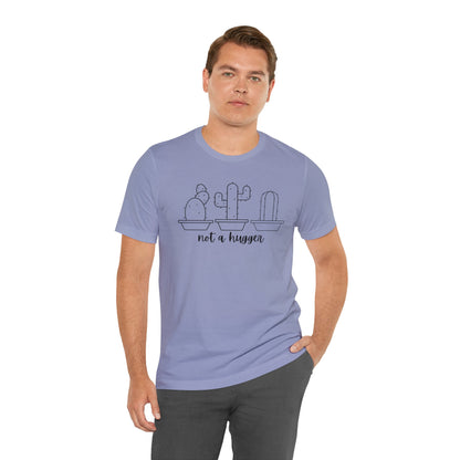 Not a Hugger Unisex Jersey Short Sleeve Tee