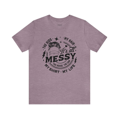 Messy Life Unisex Jersey Short Sleeve Tee