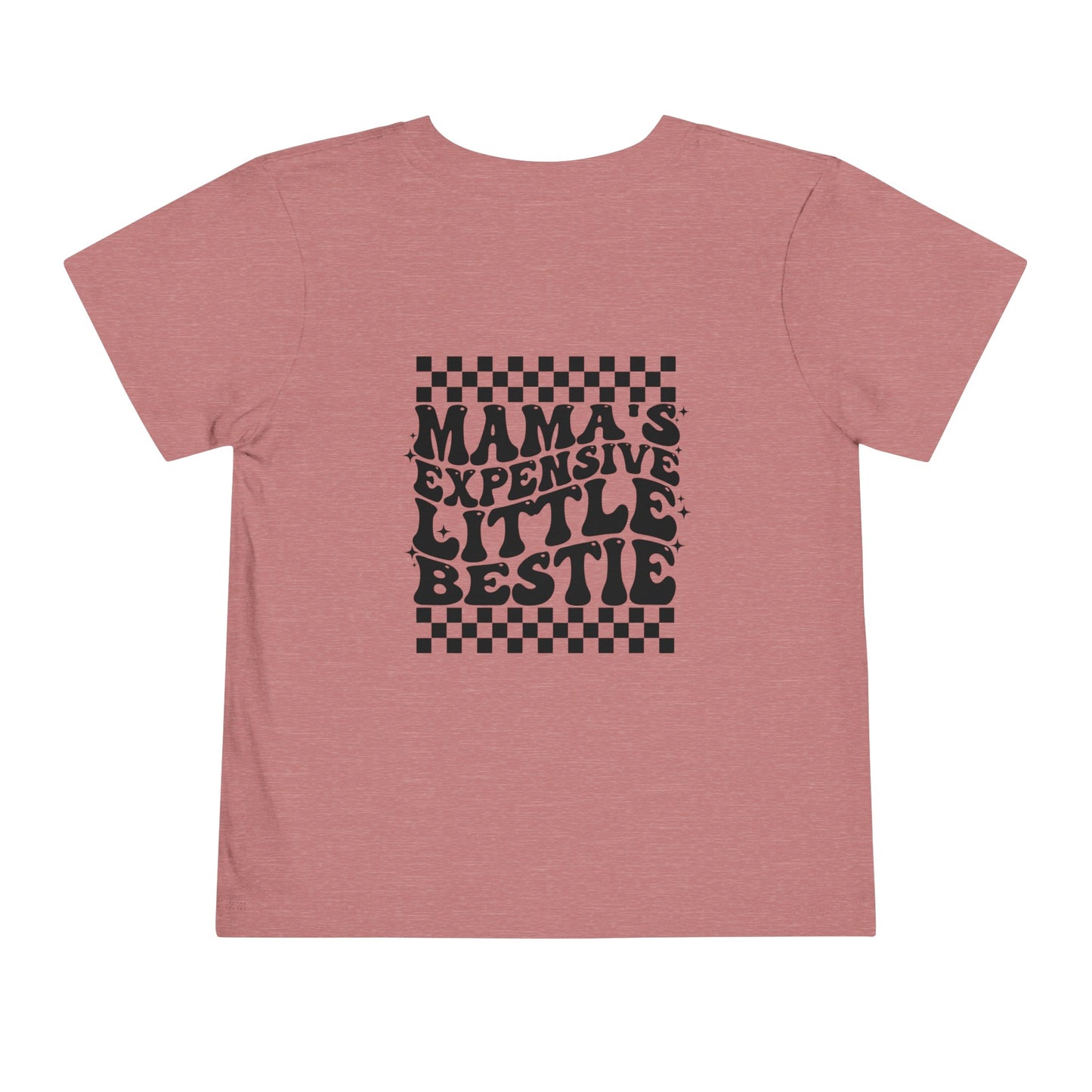 Mama's Expensive Little Bestie Toddler Short Sleeve Tee