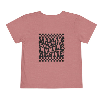 Mama's Expensive Little Bestie Toddler Short Sleeve Tee