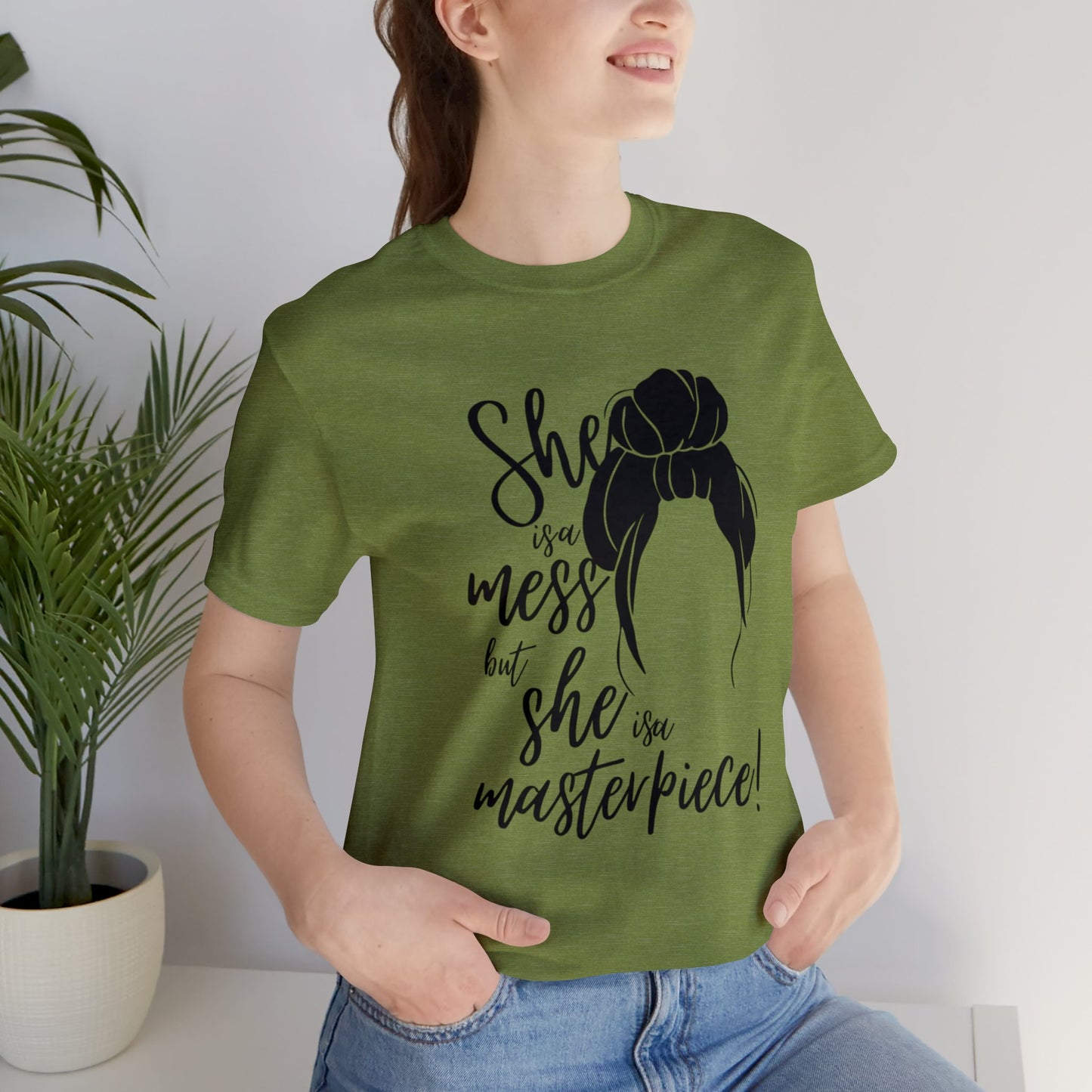 She is a mess, but She is a Masterpiece Unisex Jersey Short Sleeve Tee