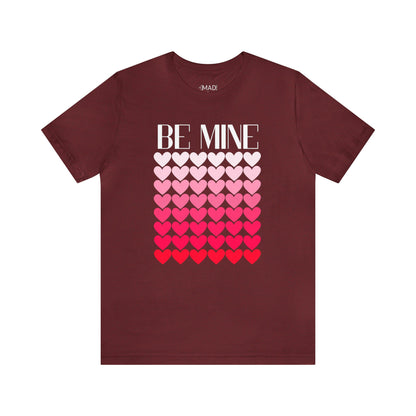 Be Mine | Valentine's Day | Unisex Jersey Short Sleeve Tee