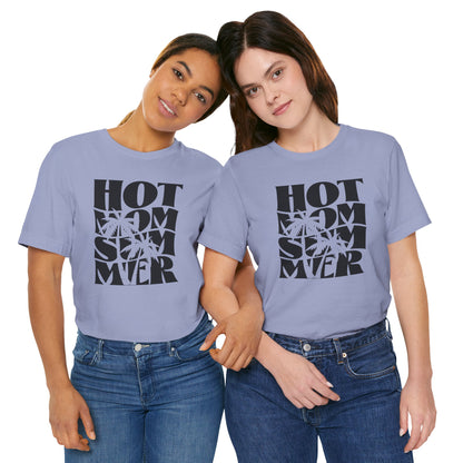 Hot Mom Summer Unisex Jersey Short Sleeve Tee