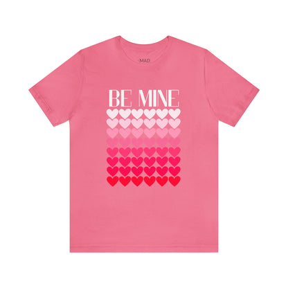 Be Mine | Valentine's Day | Unisex Jersey Short Sleeve Tee