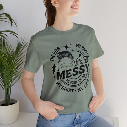 Messy Life Unisex Jersey Short Sleeve Tee