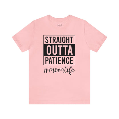 Straight Outta Patience | Unisex Jersey Short Sleeve Tee