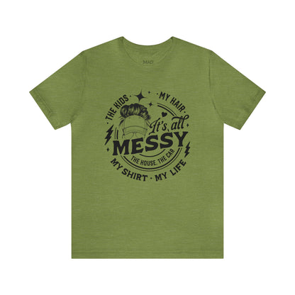 Messy Life Unisex Jersey Short Sleeve Tee