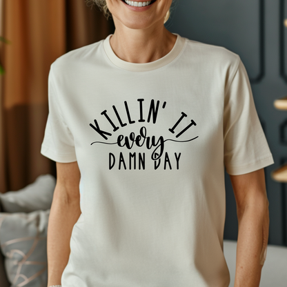 Killin` it Every Damn Day Unisex Jersey Short Sleeve Tee