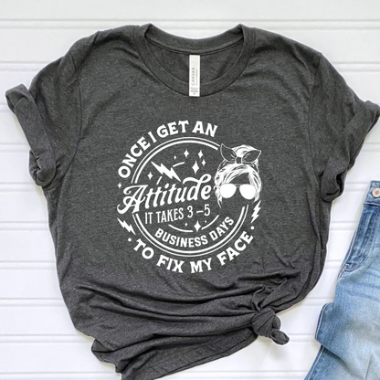 Once I Get an Attitude | Unisex Jersey Short Sleeve Tee