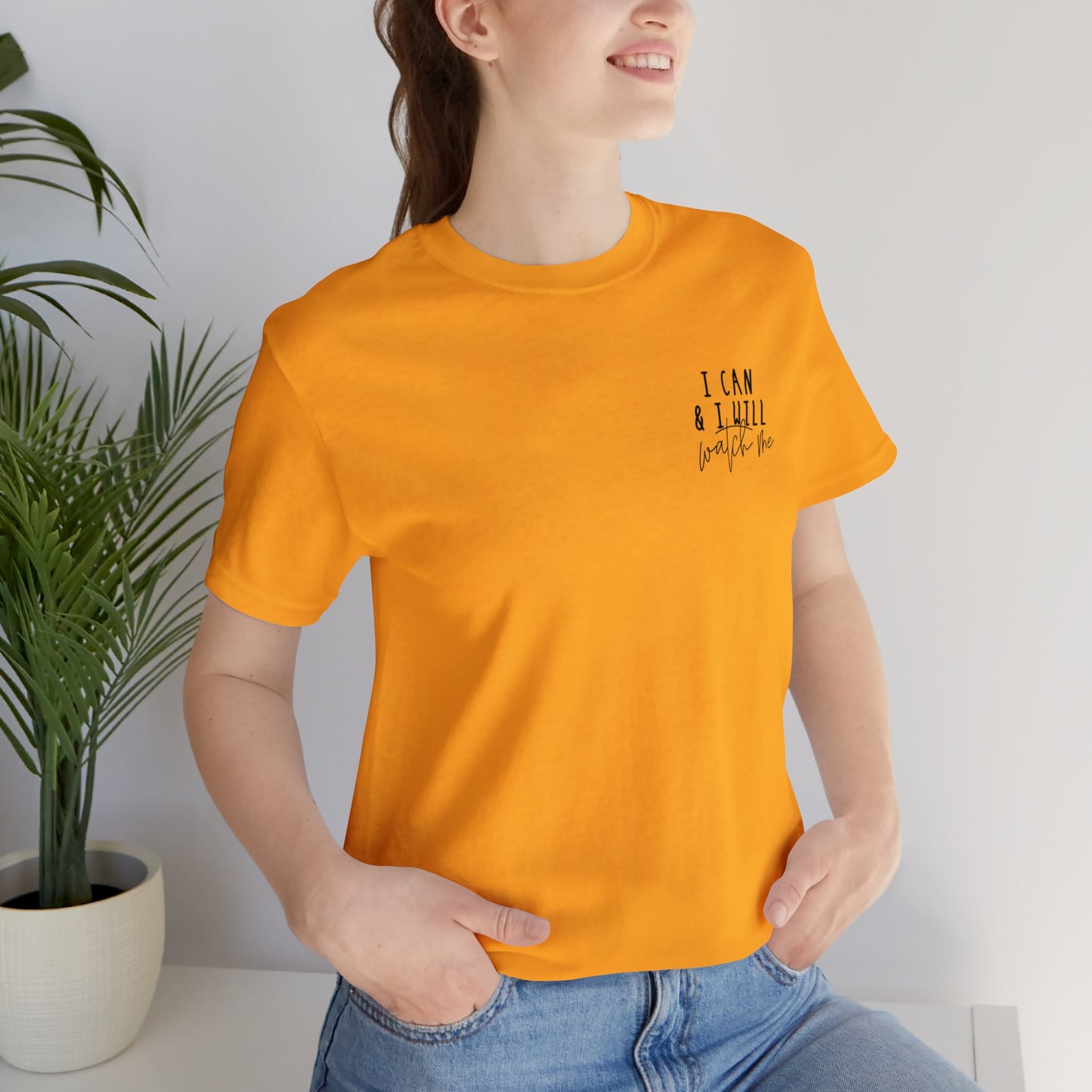 I can and I will watch me Unisex Jersey Short Sleeve Tee