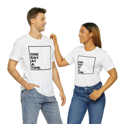 One Day at a Time Unisex Jersey Short Sleeve Tee