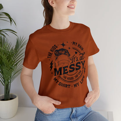 Messy Life Unisex Jersey Short Sleeve Tee