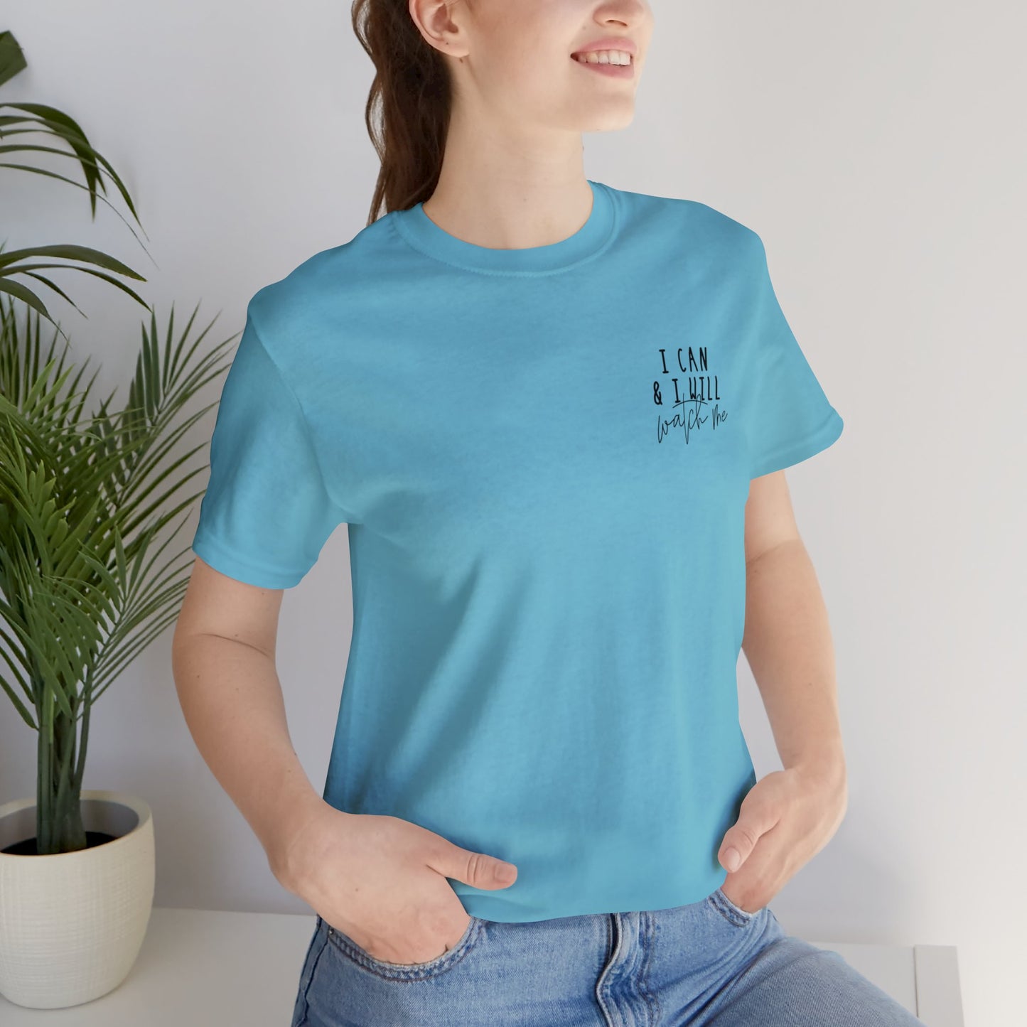 I can and I will watch me Unisex Jersey Short Sleeve Tee