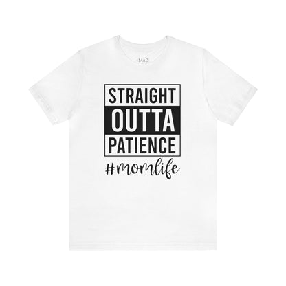 Straight Outta Patience | Unisex Jersey Short Sleeve Tee