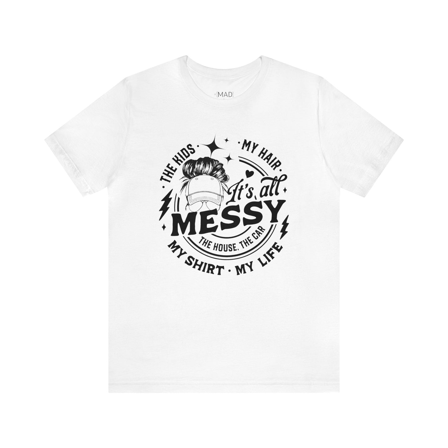 Messy Life Unisex Jersey Short Sleeve Tee