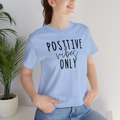 Positive Vibes Only | Unisex Jersey Short Sleeve Tee