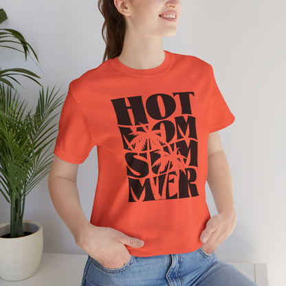 Hot Mom Summer Unisex Jersey Short Sleeve Tee