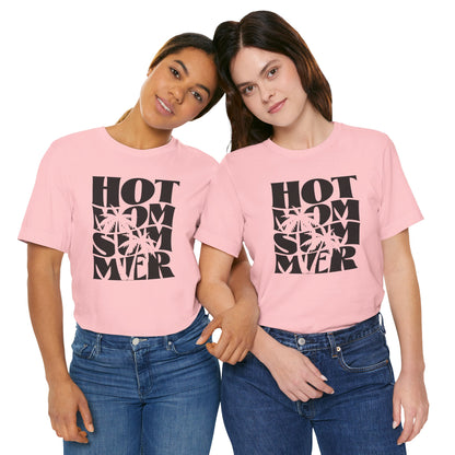 Hot Mom Summer Unisex Jersey Short Sleeve Tee