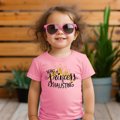 Being a Princess is Exhausting Toddler Short Sleeve Tee