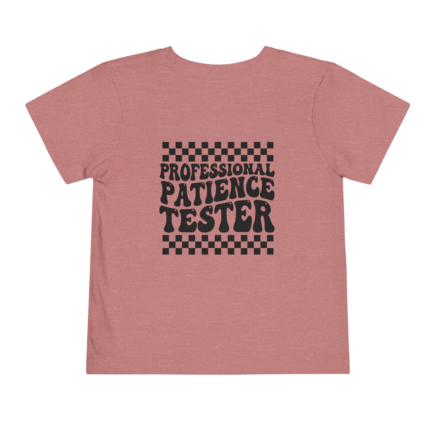 Professional Patience Tester Toddler Short Sleeve Tee