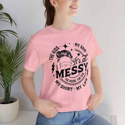 Messy Life Unisex Jersey Short Sleeve Tee