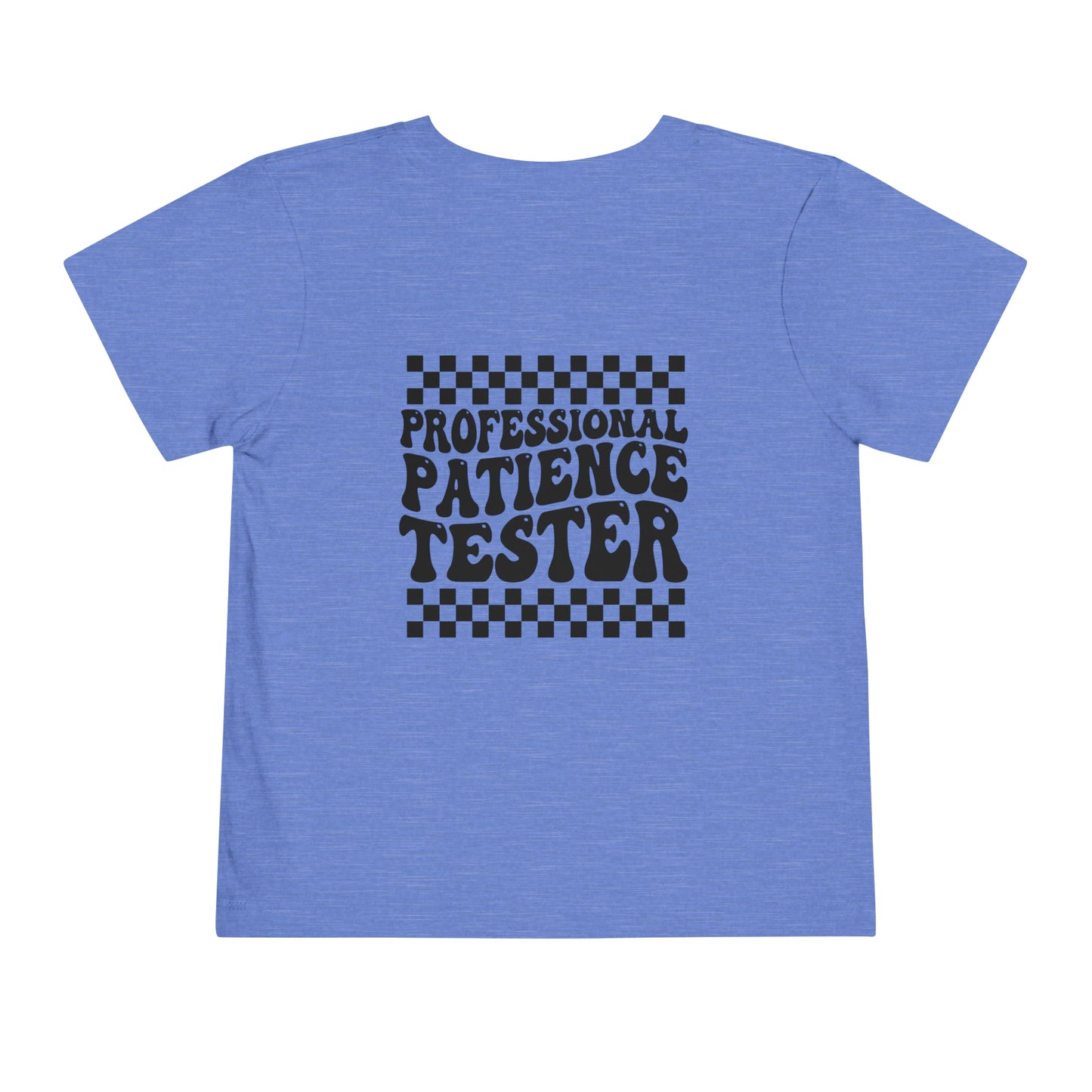 Professional Patience Tester Toddler Short Sleeve Tee