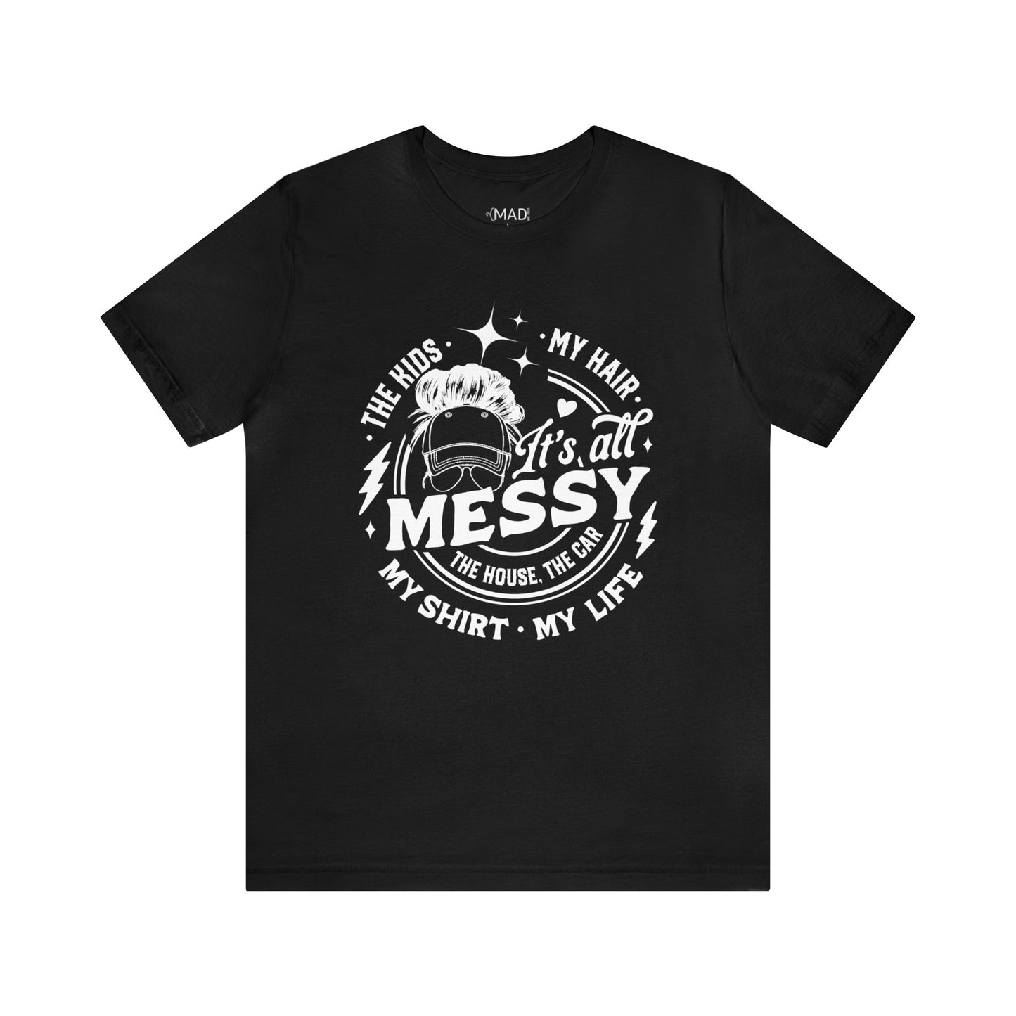 Messy Life Unisex Jersey Short Sleeve Tee