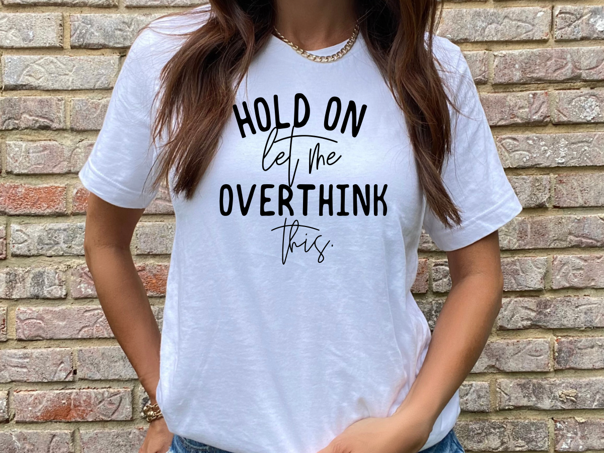 Hold on let me overthink this Unisex Jersey Short Sleeve Tee